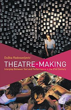 portada Theatre-Making: Interplay Between Text and Performance in the 21St Century (en Inglés)