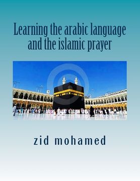 portada Learning the arabic language and the islamic prayer (en Inglés)