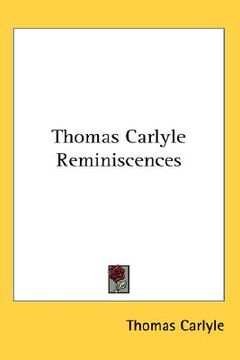 portada thomas carlyle reminiscences (en Inglés)