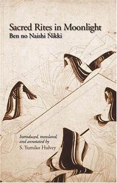 portada Sacred Rites in Moonlight: Ben no Naishi Nikki-Pa (Cornell East Asia Series) (en Inglés)