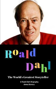 portada Roald Dahl: The World's Greatest Storyteller: A Roald Dahl Biography (in English)
