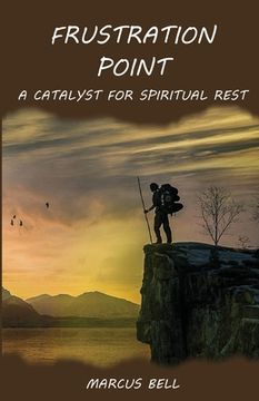 portada Frustration Point: A Catalyst for Spiritual Rest (en Inglés)