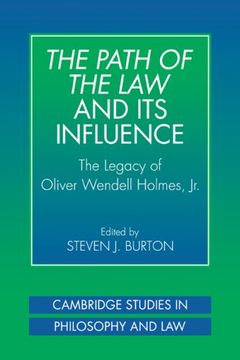 portada The Path of the law and Influence: The Legacy of Oliver Wendell Holmes, jr (Cambridge Studies in Philosophy and Law) (in English)