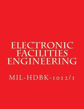 portada Electronic Facilities Engineering - MIL-HDBK-1012/1: MiL-HDBK-1012/1 (en Inglés)