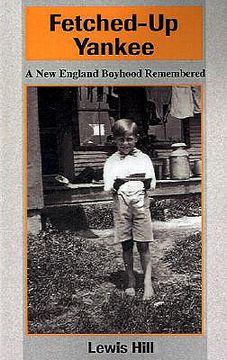 portada fetched-up yankee: a new england boyhood remembered (en Inglés)