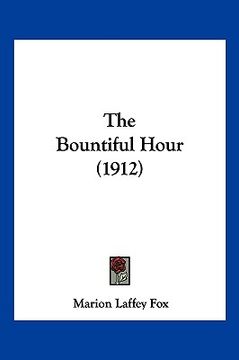 portada the bountiful hour (1912)