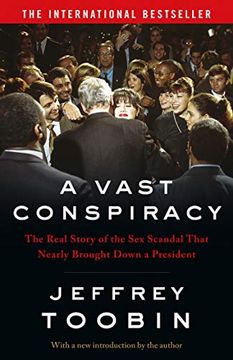 portada A Vast Conspiracy: The Real Story of the sex Scandal That Nearly Brought Down a President 