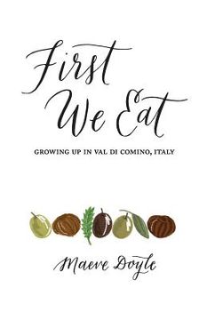 portada First We Eat: Growing Up in Val di Comino, Italy (en Inglés)