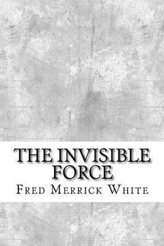 portada The Invisible Force (in English)