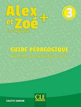 portada Alex et zoé + et Compagnie 3: Guide Pédagogique Avec Fiches Photocopiables (in French)