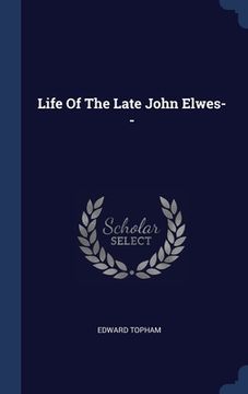 portada Life Of The Late John Elwes-- (en Inglés)