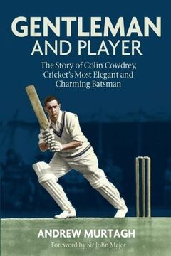 portada Gentleman & Player: The Story of Colin Cowdrey, Cricket's Most Elegant and Charming Batsman (en Inglés)