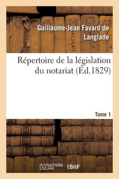 portada Répertoire de la Législation Du Notariat. Tome 1 (en Francés)