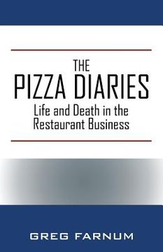 portada The Pizza Diaries: Life and Death in the Restaurant Business (in English)