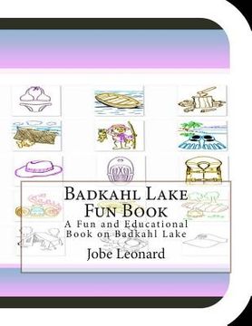 portada Badkahl Lake Fun Book: A Fun and Educational Book on Badkahl Lake (in English)