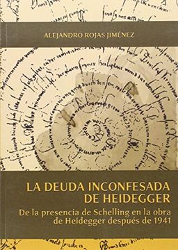 portada La Deuda Inconfesada de Heidegger: De la Presencia de Schelling en la Obra de Heidegger Después de 1941 (in Spanish)