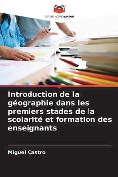 portada Introduction de la géographie dans les premiers stades de la scolarité et formation des enseignants (in French)