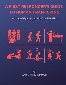 portada A First Responder's Guide to Human Trafficking: What you might see and what you should do