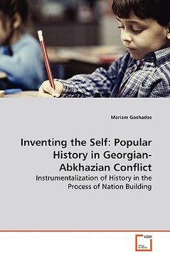 portada inventing the self: popular history in georgian-abkhazian conflict (en Inglés)