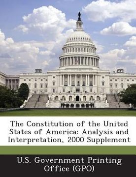 portada The Constitution of the United States of America: Analysis and Interpretation, 2000 Supplement (en Inglés)