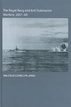 portada the royal navy and anti-submarine warfare, 1917-49 (en Inglés)