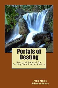 portada Portals of Destiny: Practical Counsel for Setting Your Life on Course (en Inglés)