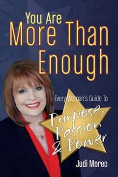 portada You Are More Than Enough: Every Woman's Guide to Purpose, Passion and Power (en Inglés)