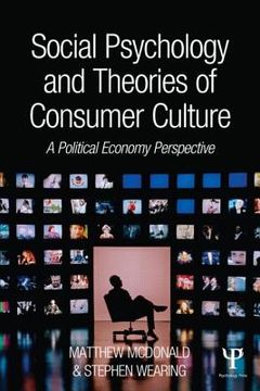 portada social psychology and theories of consumer culture: a political economy perspective (in English)