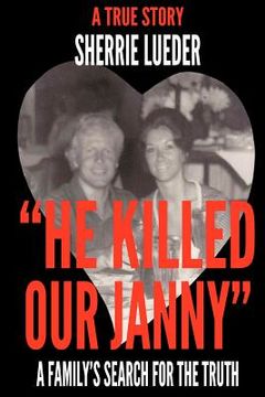 portada "he killed our janny": a family's search for the truth (en Inglés)