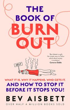 portada The Book of Burnout: What It Is, Why It Happens, Who Gets It, and How Tostop It Before It Stops You! (in English)