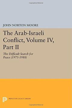 portada The Arab-Israeli Conflict, Volume iv, Part ii: The Difficult Search for Peace (1975-1988) (Princeton Legacy Library) (in English)