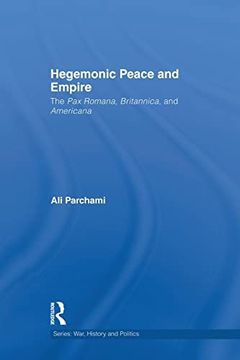 portada Hegemonic Peace and Empire (War, History and Politics)