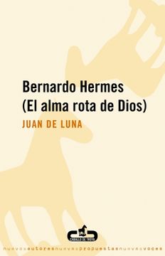 portada Bernardo Hermes: (El alma rota de Dios) (CABALLO DE TROYA) (in Spanish)
