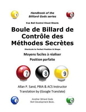 portada Boule de Billard de Controle des Methodes Secretes: Moyens faciles à réaliser Position parfaite (en Francés)