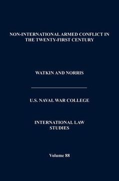 portada non-international armed conflict in the twenty-first century (international law studies, volume 88)