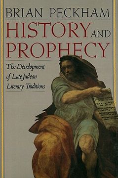 portada history and prophecy: the development of late judean literary traditions (en Inglés)