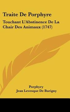 portada traite de porphyre: touchant l'abstinence de la chair des animaux (1747) (en Inglés)