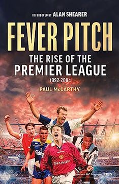 portada Fever Pitch: The Rise of the Premier League 1992-2004 (in English)