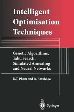 portada intelligent optimisation techniques: genetic algorithms, tabu search, simulated annealing and neural networks (en Inglés)