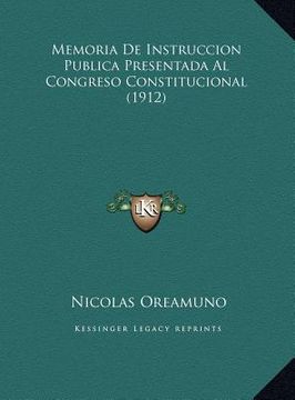 portada memoria de instruccion publica presentada al congreso constitucional (1912)