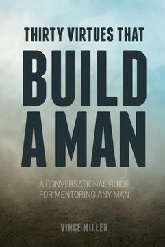 portada Thirty Virtues That Build a Man: A Conversational Guide for Mentoring any man (en Inglés)