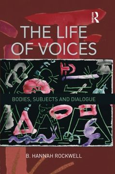 portada The Life of Voices: Bodies, Subjects and Dialogue (en Inglés)