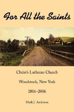 portada for all the saints: christ's lutheran church, woodstock, new york 1806-2006