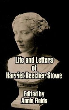 portada life and letters of harriet beecher stowe (en Inglés)