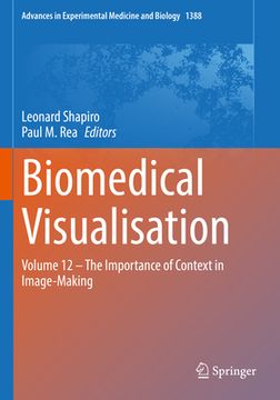 portada Biomedical Visualisation: Volume 12 ‒ The Importance of Context in Image-Making (in English)