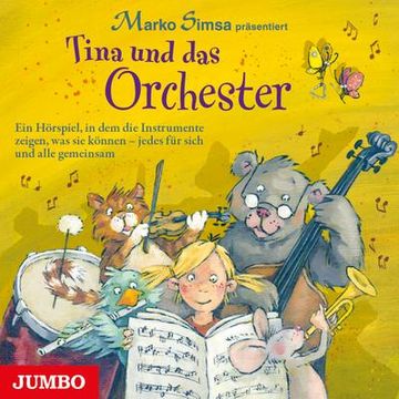 portada Tina und das Orchester: Ein Hörspiel, in dem die Instrumente Zeigen, was sie Können - Jedes für Sich und Alle Gemeinsam (en Alemán)
