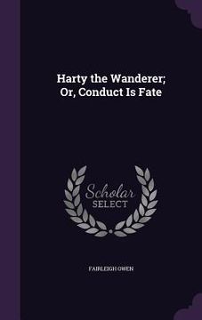 portada Harty the Wanderer; Or, Conduct Is Fate