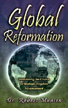 portada global reformation: transitioning the church for strategic kingdom advancement