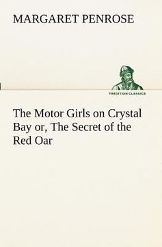 portada the motor girls on crystal bay or, the secret of the red oar (en Inglés)