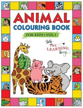 portada Animal Colouring Book for Kids with The Learning Bugs Vol.1: Fun Children's Colouring Book for Toddlers & Kids Ages 3-8 with 50 Pages to Colour & Lear (en Inglés)